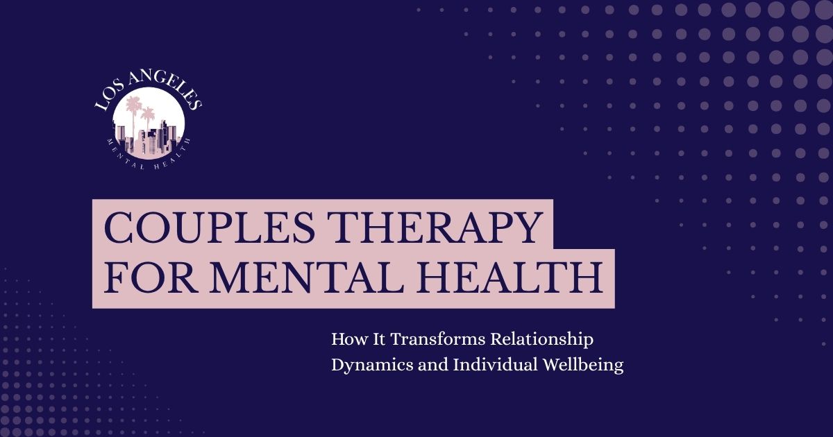 237 - Los Angeles Mental Health Dark blue banner featuring pink text blocks: 'Couples Therapy for Mental Health' with a smaller subtitle, and a Los Angeles Mental Health logo in the upper left corner; promotes couples therapy services.