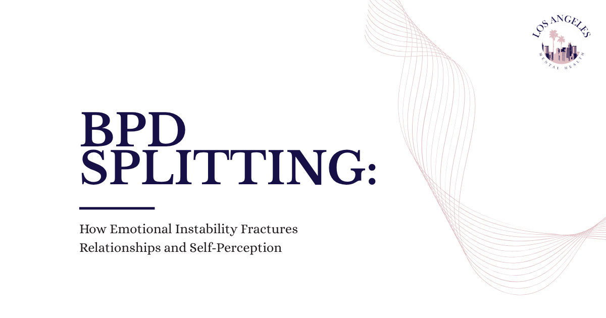 Cover slide with the title 'BPD Splitting:' and subtitle about emotional instability; decorative wavy lines on the right and a Los Angeles Mental Health logo in the top-right.