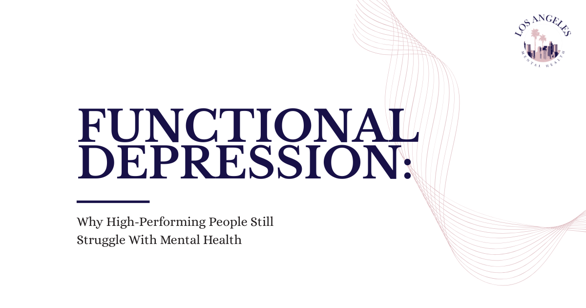 Cover banner: ‘Functional Depression: Why High-Performing People Still Struggle With Mental Health’ with pink decorative waves and a Los Angeles Mental Health logo in the top-right.