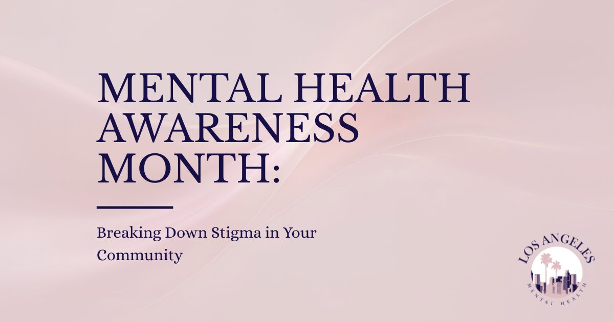 Banner promoting Mental Health Awareness Month: 'Breaking Down Stigma in Your Community' with the Los Angeles Mental Health logo in the bottom-right on a pale pink background.