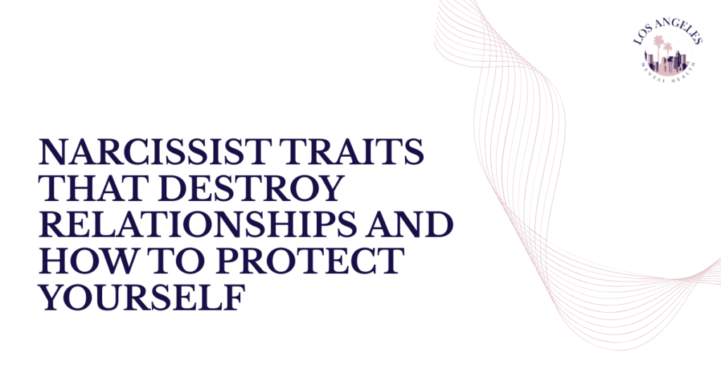 Hero banner with the title: Narcissist traits that destroy relationships and how to protect yourself, and a LA Mental Health logo in the top-right corner.